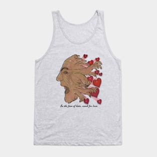 In The Face of Hate, Reach for Love Tank Top